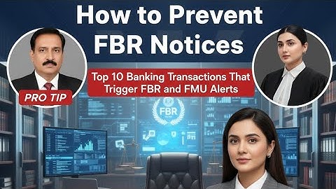 How to Prevent FBR Notices 2025 l Top 10 Banking Transactions That Trigger FBR and FMU Alerts