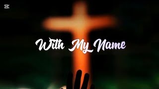 Moses Bliss- With My Name (lyrics)