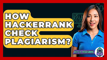 How Hackerrank Check Plagiarism? - Next LVL Programming