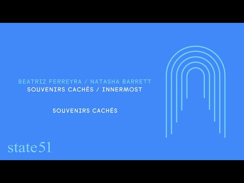 Natasha Barrett — Souvenirs cachés by Beatriz Ferreyra and Natasha Barrett - Music from The state51 Conspiracy