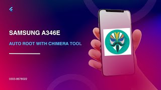 Samsung A346e Auto Root With Chimera Tool