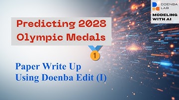 Predicting 2028 Olympic Medals (Part 6a): Paper Write Up Using Doenba Edit (I)