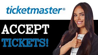 How To Accept Tickets On Ticketmaster (2025)