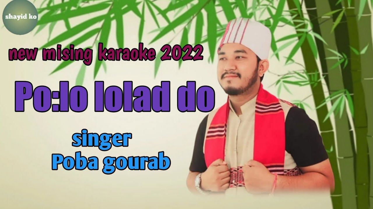 Polo lolad do  mising karaoke 2022  Poba gourab
