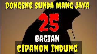 Dongeng Sunda Mang jaya Cipanon indung bagian 25 @AZchannel03