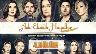 Aşk Ekmek Hayaller 4.Bölüm