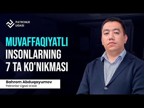 Muvaffaqiyatli insonlarning  7 ta ko'nikmasi