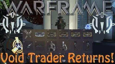 Warframe - Void Traders Returned! 99th Rotation