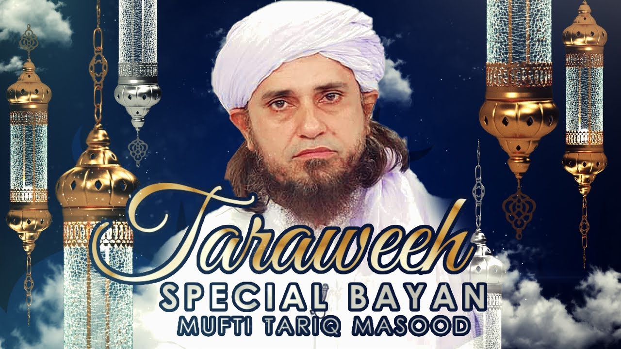 Taraweeh Special Bayan | Mufti Tariq Masood Speeches 