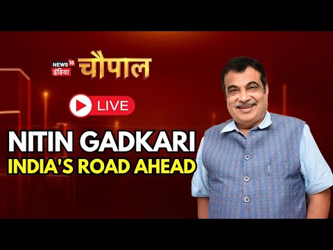 LIVE | Union Minister Nitin Gadkari Speaks At News18's Chaupal Event | India’s Growth Vision Episode cover