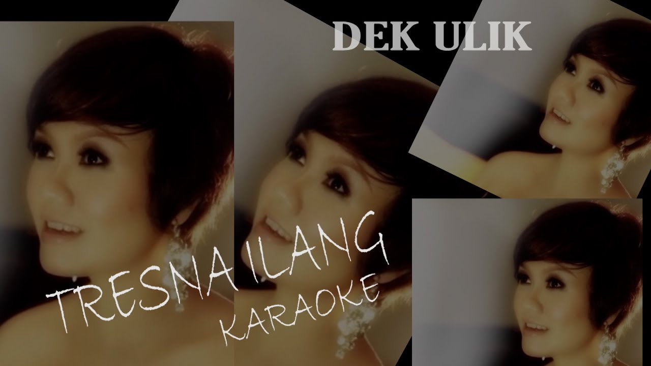 KARAOKE TRESNA ILANG DEK ULIK