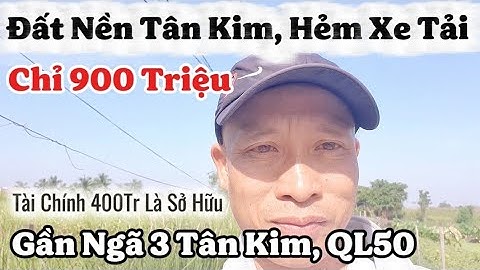 💥Với 900 Triệu, Lô Đất Đẹp Hợp Xây Nhà Phố Đường Xe Tải, Tài Chính 400Tr, Gần Ngã 3 Tân Kim, QL50🤝