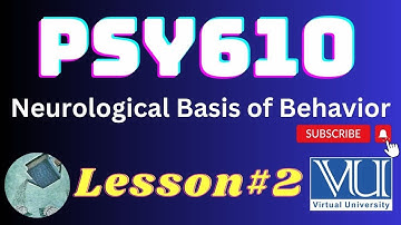 PSY610 || Neurological Basis of Behavior || Lesson no 2 | Highlighted MCQs & Questions for Exam
