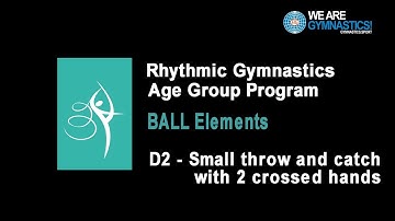 Rhythmic Gymnastics Age Group Program - Ball Element D2 Small throw and catch with 2 crossed hands