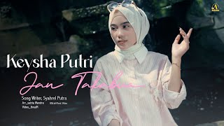 Keysha Putri ll Jan Takabua (Official Music Video)
