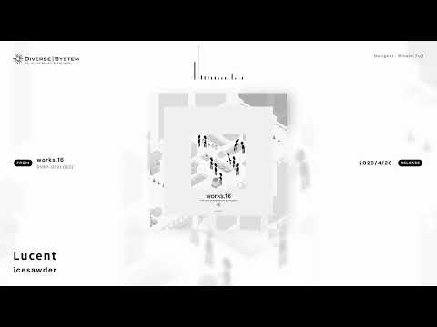 Lucent / icesawder [works.16]