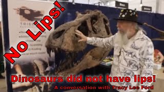 Tyrannosaurus Did Not Have Lips!!! Part 2 of our Tracy Lee Ford Conversation