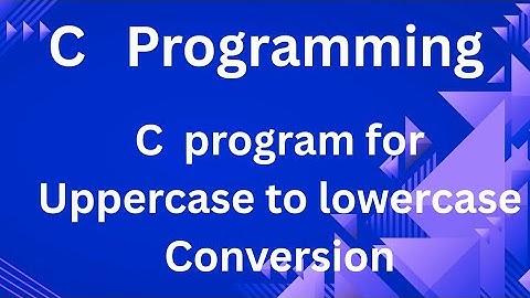 C program to convert upper case to lower case and vice versa