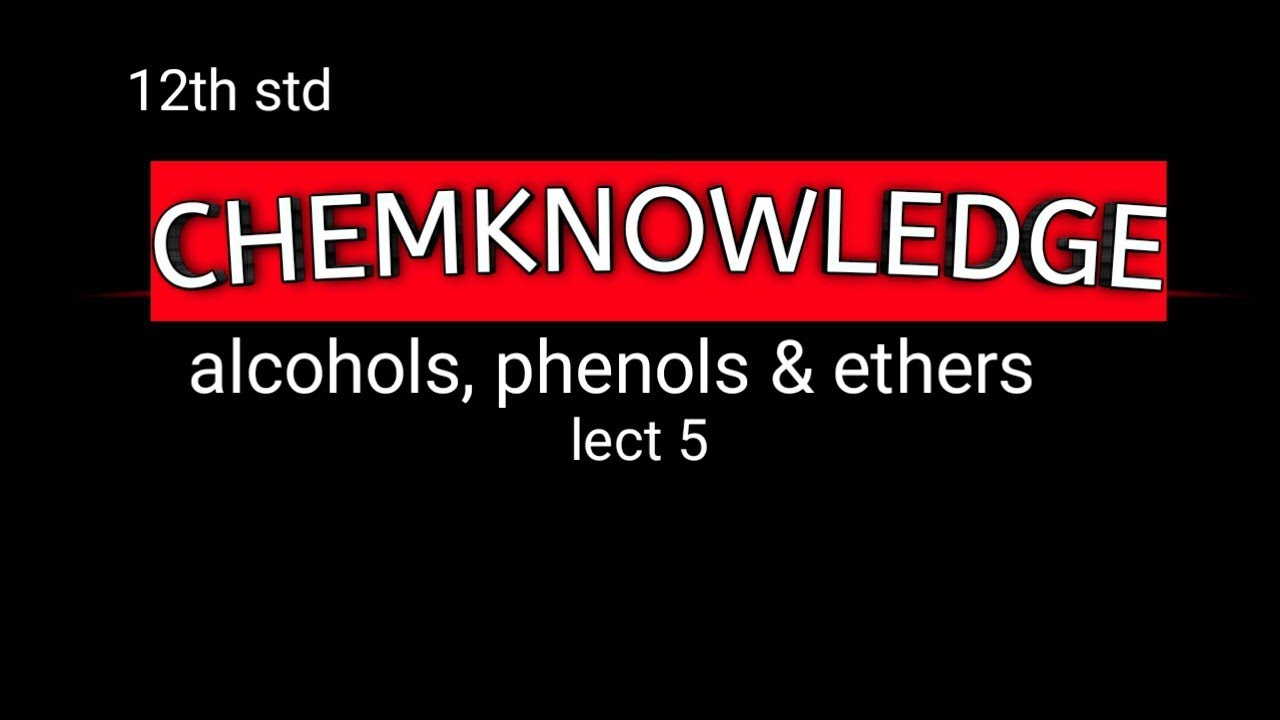 12th-std-alcohols-phenols-ethers-lect-5-youtube