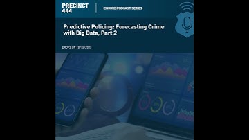 Encore | Predictive Policing: Forecasting Crime with Big Data, Part 2