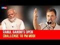 Rahul Gandhi&#39;s Debate Challenge: Congress Leader Says He&#39;s Ready For Debate But PM Modi Won&#39;t Come