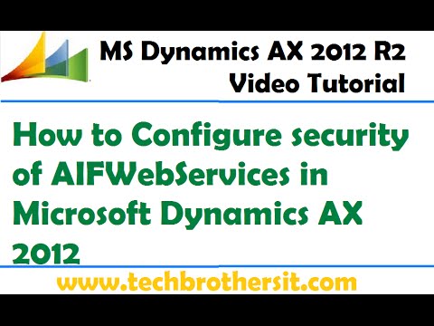 27-How to Configure security of AIFWebServices in Microsoft Dynamics AX 2012