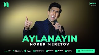 Noker Meretov - Aylanayin (audio 2023)