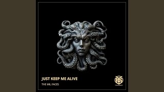 Just Keep Me Alive - The Mil Faces