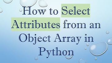 How to Select Attributes from an Object Array in Python