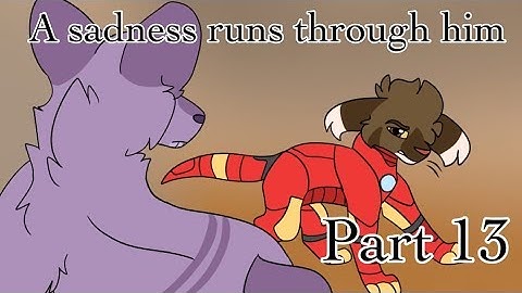 A sadness runs through him part 13