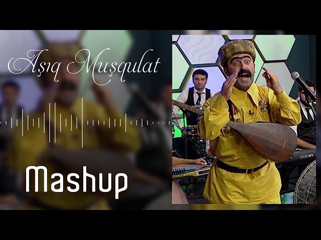 Asiq Musqulat - Mashup | Azeri Music [OFFICIAL]