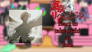 Download Lagu Tokyo revengers // react tob// takemichi as // Luka 🔥❤️‍🔥 MP3