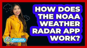 How Does The NOAA Weather Radar App Work?