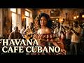 Havana Son Cubano Nights 🎸 Bolero & Latin Jazz for Cozy Evenings