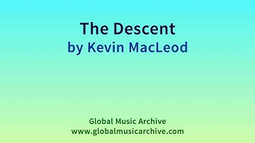The Descent by Kevin MacLeod 1 HOUR