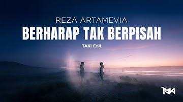 Berharap Tak Berpisah - Reza Artamevia [Trance Ver.] (TAKI Edit)
