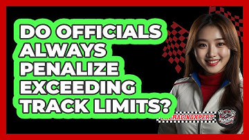 Do Officials Always Penalize Exceeding Track Limits?