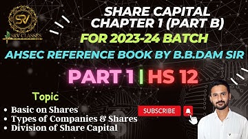 SHARE CAPITAL | 2023-24 BATCH | DAY 1 | AHSEC| BB.DAM BOOK | CLASS 12 | HS 2ND YEAR | PART B
