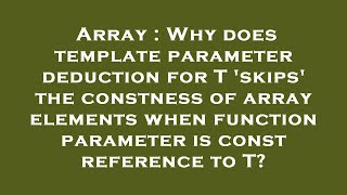 Array : Why does template parameter deduction for T 'skips' the constness of array elements when fun Profile