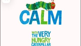Calm with the very hungry caterpillar read aloud story books learning & educational videos preschool