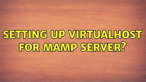 Setting up VirtualHost for MAMP server? (2 Solutions!!)
