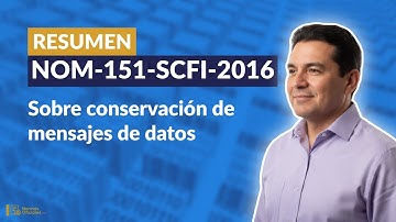 [Resumen] NOM-151-SCFI-2016 sobre conservación de mensajes de datos (Puntos Clave)