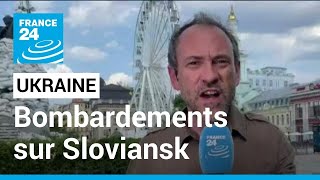 Guerre en Ukraine : bombardements russes massifs sur Sloviansk • FRANCE 24