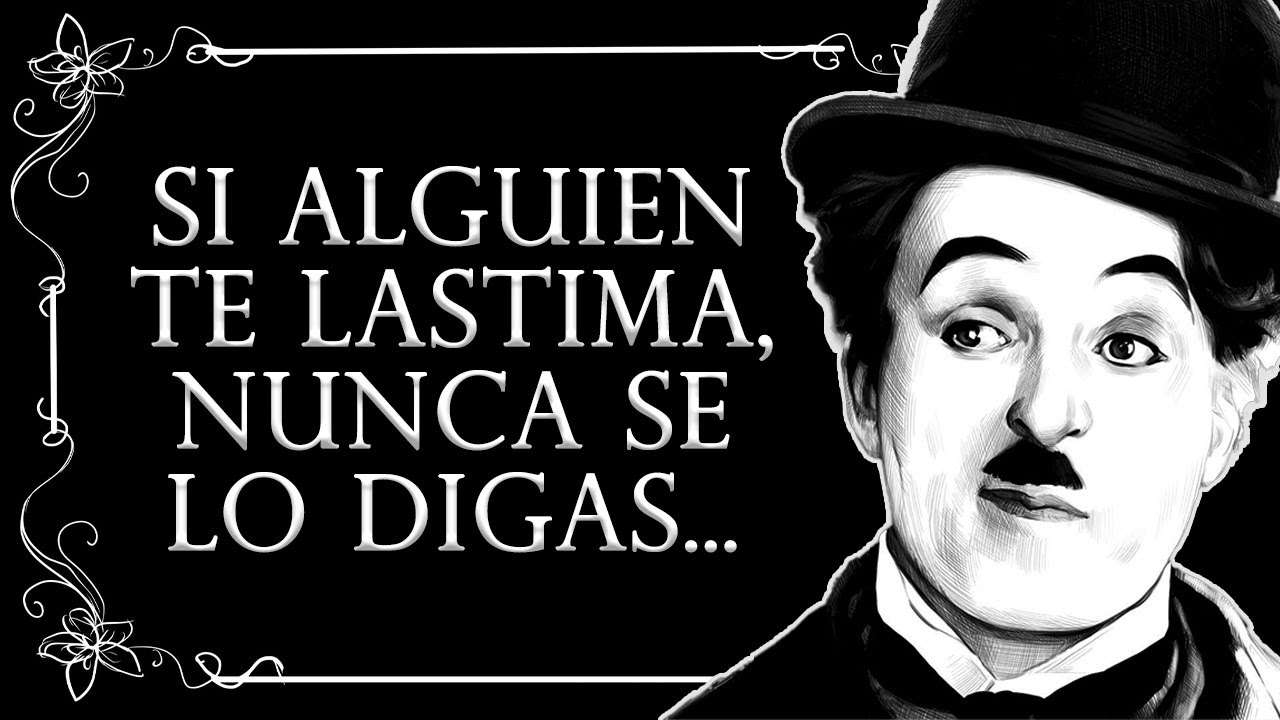 50 Citas Precisas de Charlie Chaplin Sobre la Vida | Frases de Grandes  Hombres - YouTube