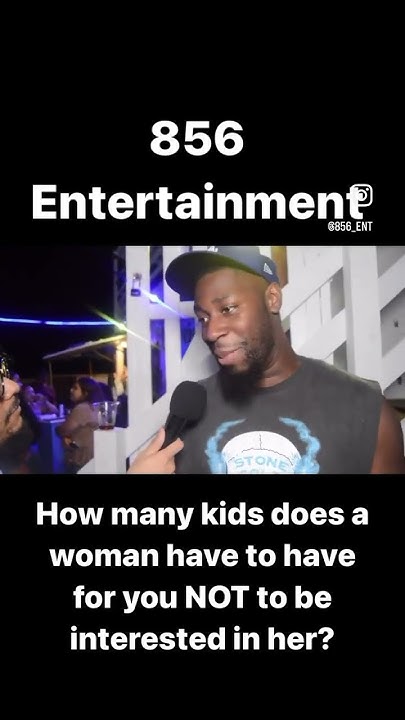 how-many-kids-does-a-female-have-to-have-for-you-not-to-be-interested