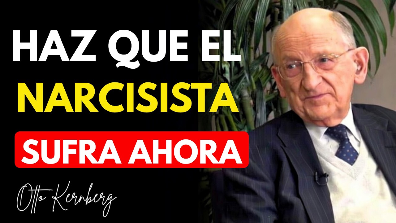 12 MIEDOS VERGONZOSOS Del NARCISISTA (Y Cómo HACERLO SUFRIR AHORA) Otto Kernberg