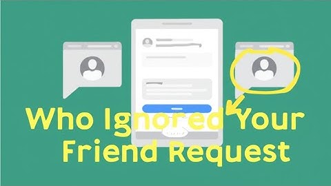 How to See Who Ignored Your Friend Request  How to Find out Who Ignored Your Friend Request  1