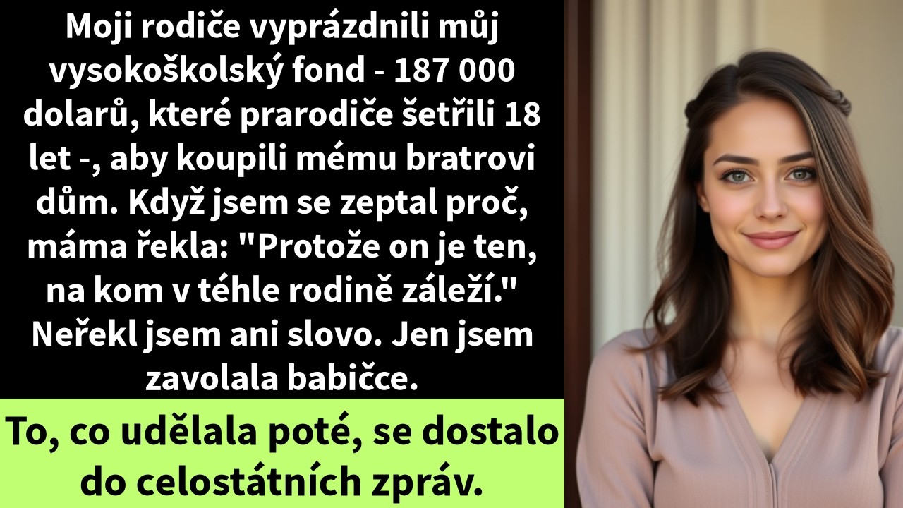 Moji rodiče vyprázdnili můj vysokoškolský fond - 187 000 dolarů, které prarodiče šetřili 18 let -