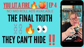 The Truth They Can t Hide You Lit A Fire Under Their EP 4 The Truth