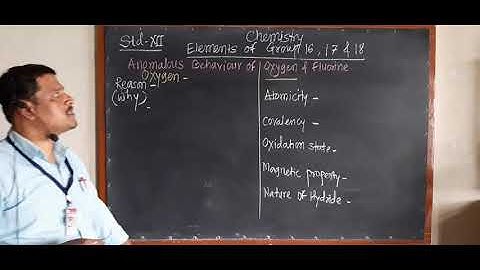 Anomalous behaviour of Oxygen and Fluorine